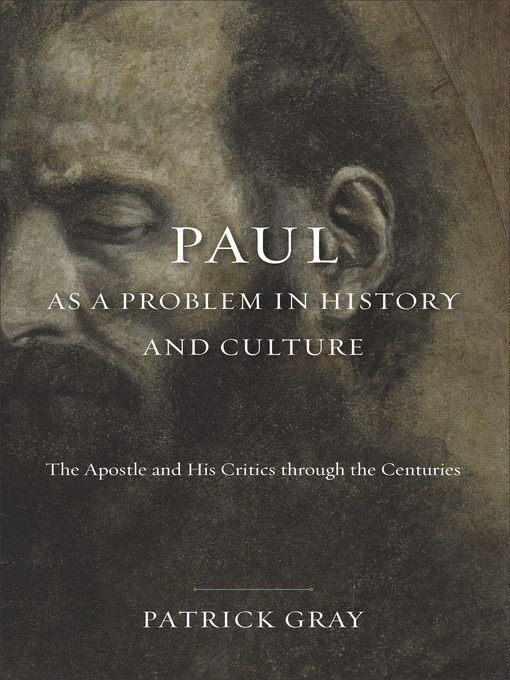 Title details for Paul as a Problem in History and Culture by Patrick Gray - Wait list
